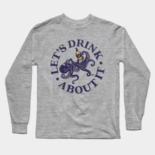 Let's Drink About It Funny Octopus Art Long Sleeve T-Shirt